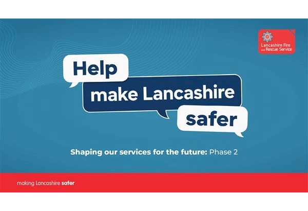 Help make Lancashire safer - Shaping our services for the future: Phase 2