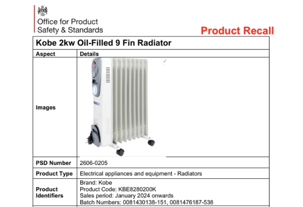 Product Recall by Office for Product Safety and Standards Product: Kobe 2kw Oil-Filled 9 Fin Radiator * Product Code: KBE8280200K Sales period: January 2024 onwards Batch Numbers: 0081430138-151, 0081476187-538