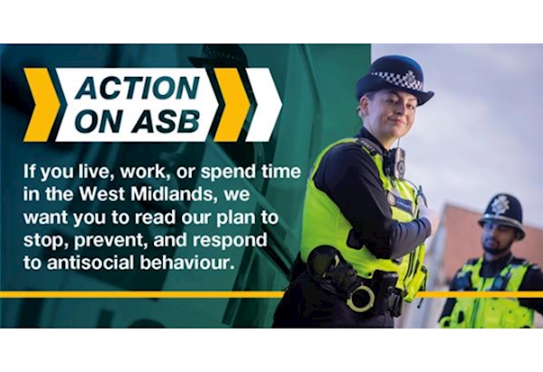 If you live, work, or spend time in the West Midlands, we want you to read our plan to stop, prevent, and respond to antisocial behaviour. Action on ASB