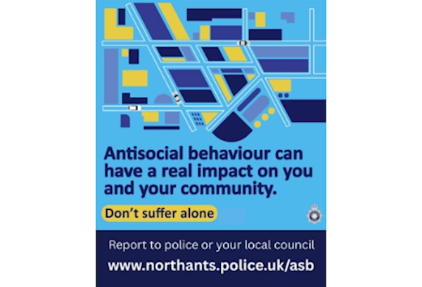 antisocial behaviour poster- antisocial behaviour can have a real impact on you and your community. Don't suffer alone. Report to police or your local council.
